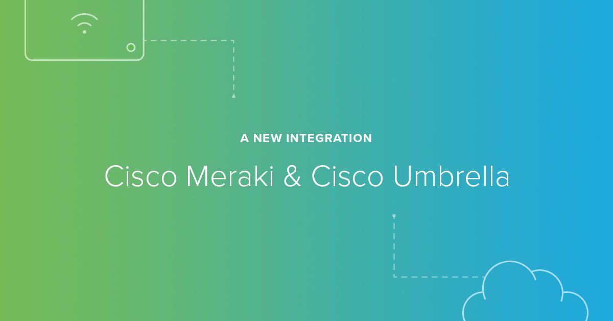 Cisco Meraki en Cisco Umbrella