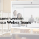 Cisco Webex Teams beter samenwerken